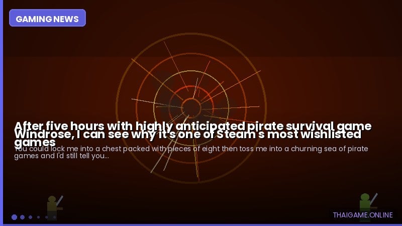 After five hours with highly anticipated pirate survival game Windrose, I can see why it's one of Steam's most wishlisted games