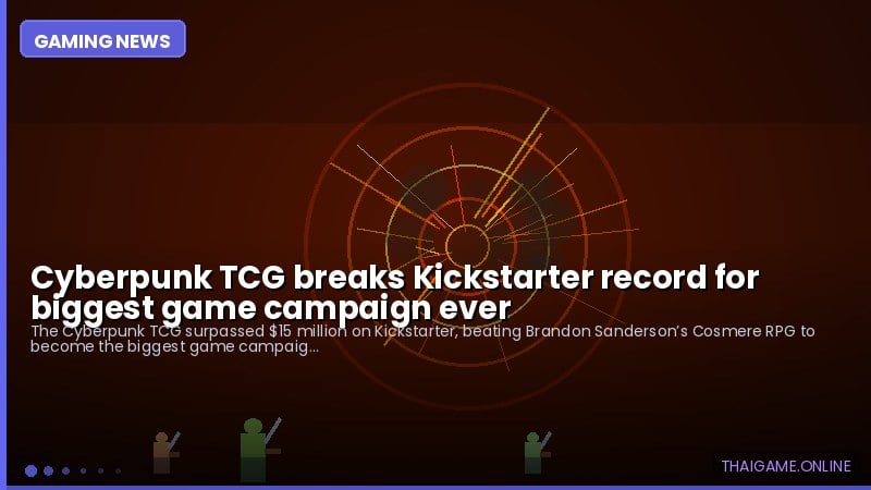 Cyberpunk TCG breaks Kickstarter record for biggest game campaign ever