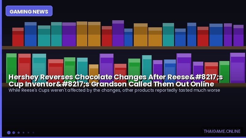 Hershey Reverses Chocolate Changes After Reese’s Cup Inventor’s Grandson Called Them Out Online