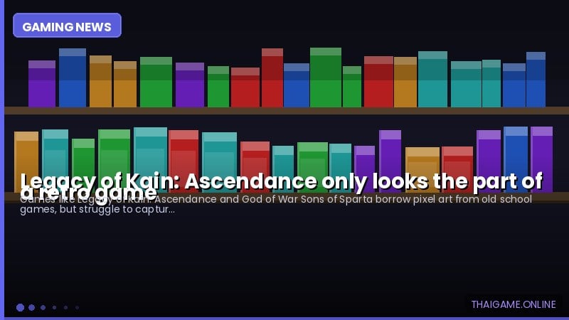 Legacy of Kain: Ascendance only looks the part of a retro game
