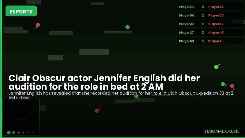 Clair Obscur actor Jennifer English did her audition for the role in bed at 2 AM