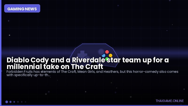 Diablo Cody and a Riverdale star team up for a millennial take on The Craft