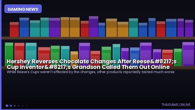 Hershey Reverses Chocolate Changes After Reese’s Cup Inventor’s Grandson Called Them Out Online