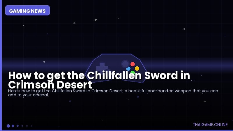 How to get the Chillfallen Sword in Crimson Desert
