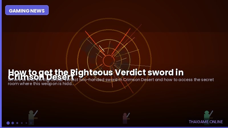 How to get the Righteous Verdict sword in Crimson Desert