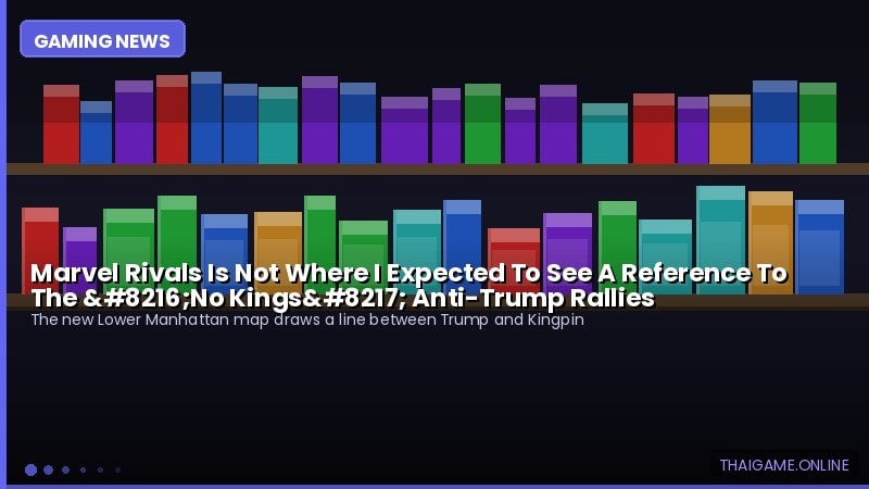 Marvel Rivals Is Not Where I Expected To See A Reference To The ‘No Kings’ Anti-Trump Rallies