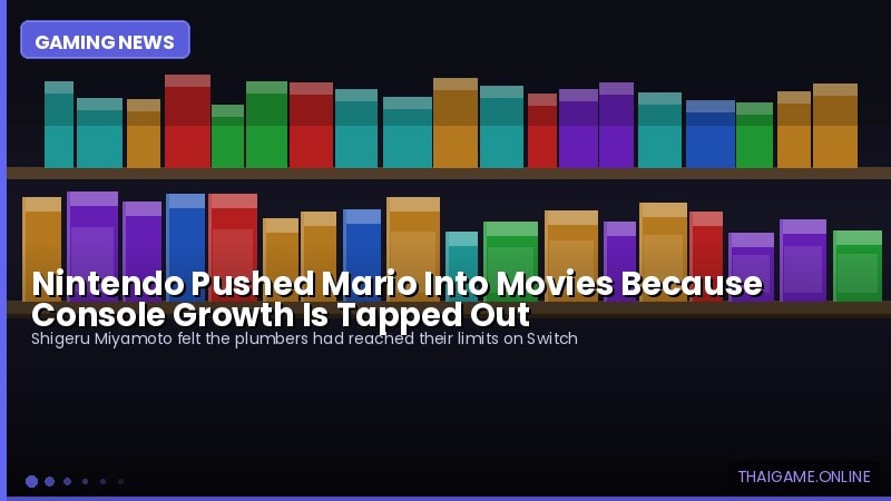 Nintendo Pushed Mario Into Movies Because Console Growth Is Tapped Out