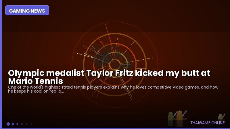 Olympic medalist Taylor Fritz kicked my butt at Mario Tennis