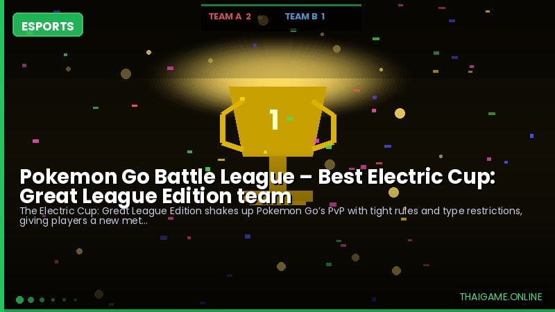Pokemon Go Battle League – Best Electric Cup: Great League Edition team