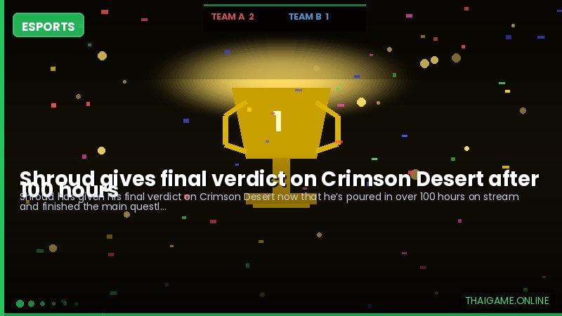 Shroud gives final verdict on Crimson Desert after 100 hours