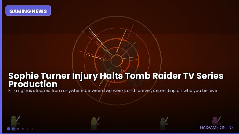 Sophie Turner Injury Halts Tomb Raider TV Series Production