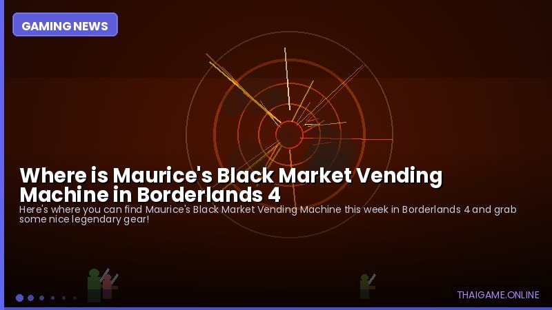 Where is Maurice's Black Market Vending Machine in Borderlands 4