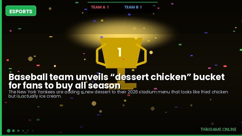 Baseball team unveils “dessert chicken” bucket for fans to buy all season