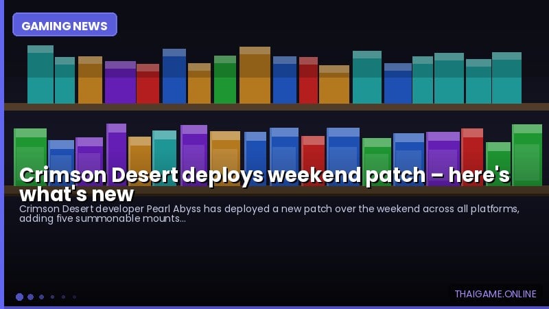 Crimson Desert deploys weekend patch – here's what's new