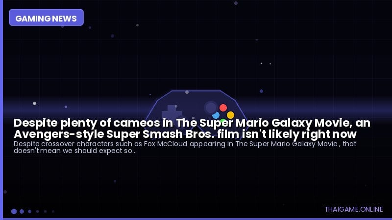 Despite plenty of cameos in The Super Mario Galaxy Movie, an Avengers-style Super Smash Bros. film isn't likely right now