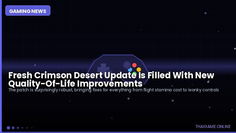Fresh Crimson Desert Update Is Filled With New Quality-Of-Life Improvements