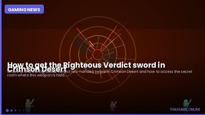 How to get the Righteous Verdict sword in Crimson Desert