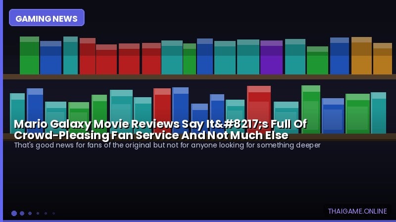 Mario Galaxy Movie Reviews Say It’s Full Of Crowd-Pleasing Fan Service And Not Much Else
