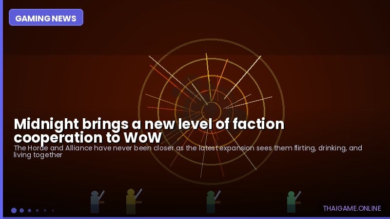 Midnight brings a new level of faction cooperation to WoW