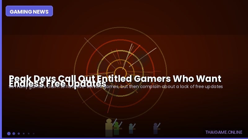 Peak Devs Call Out Entitled Gamers Who Want Endless Free Updates