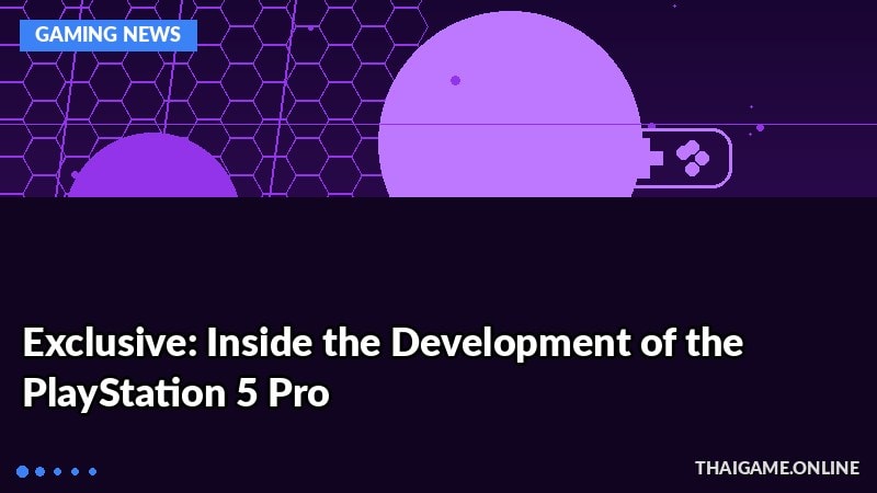 Exclusive: Inside the Development of the PlayStation 5 Pro