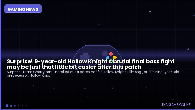 Surprise! 9-year-old Hollow Knight's brutal final boss fight may be just that little bit easier after this patch
