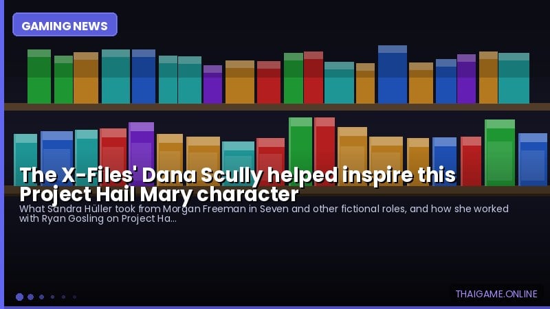 The X-Files' Dana Scully helped inspire this Project Hail Mary character