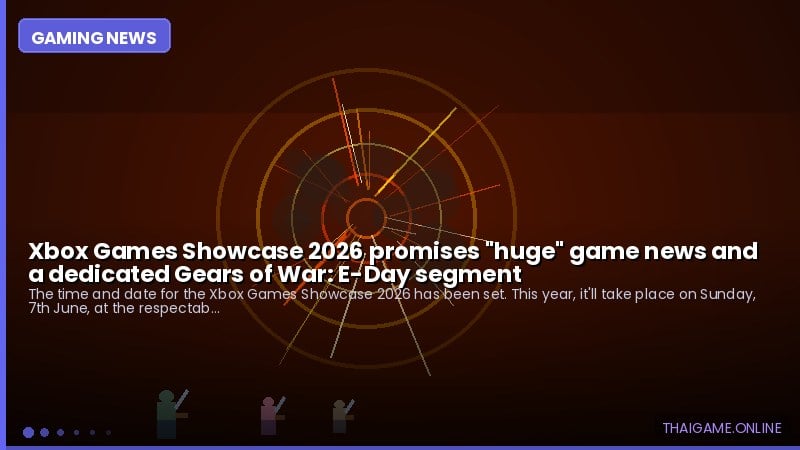 Xbox Games Showcase 2026 promises "huge" game news and a dedicated Gears of War: E-Day segment