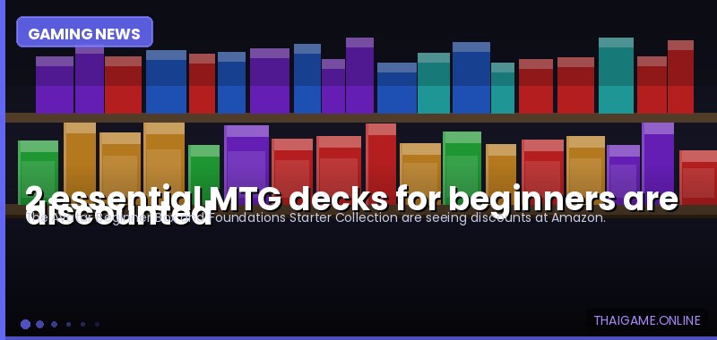 2 essential MTG decks for beginners are discounted