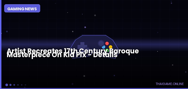 Artist Recreates 17th Century Baroque Masterpiece On Kid Pix — details