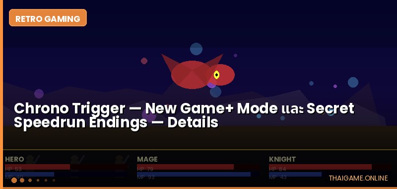 Chrono Trigger — New Game+ Mode และ Secret Speedrun Endings - ภาพประกอบ