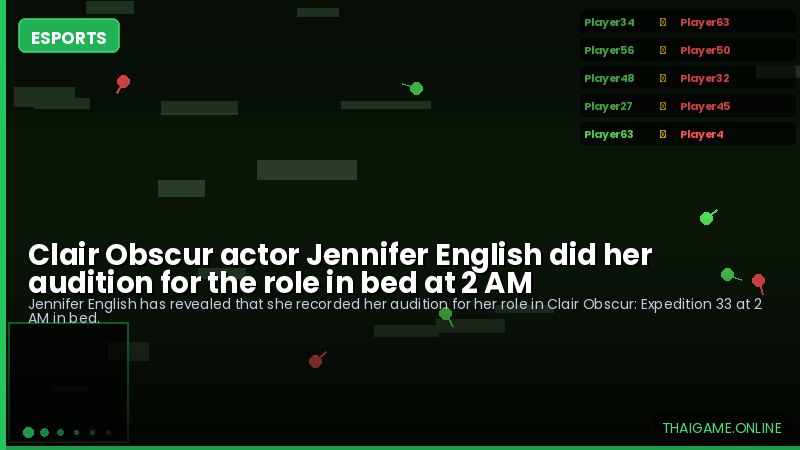 Clair Obscur actor Jennifer English did her audition for the role in bed at 2 AM