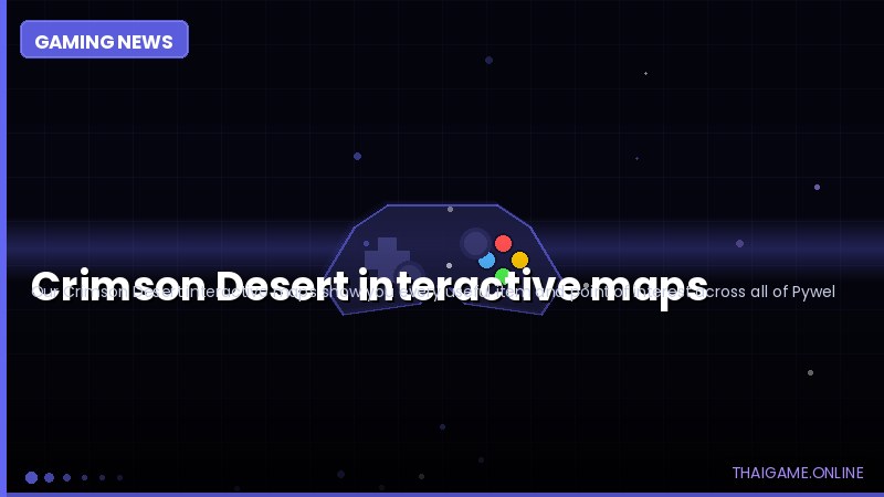 Crimson Desert interactive maps