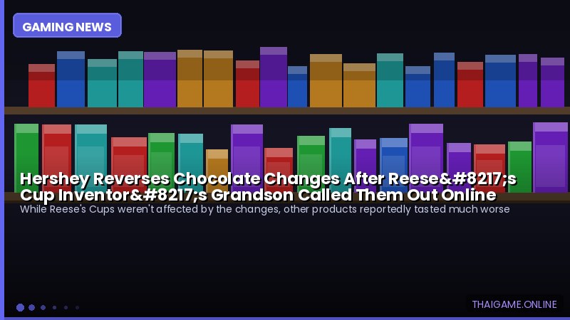 Hershey Reverses Chocolate Changes After Reese’s Cup Inventor’s Grandson Called Them Out Online