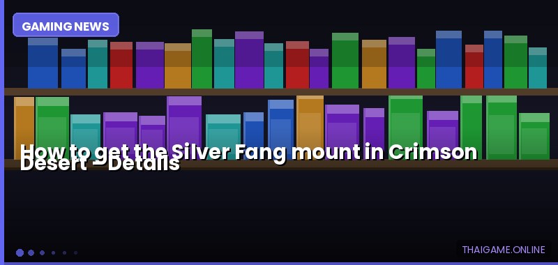 How to get the Silver Fang mount in Crimson Desert — details
