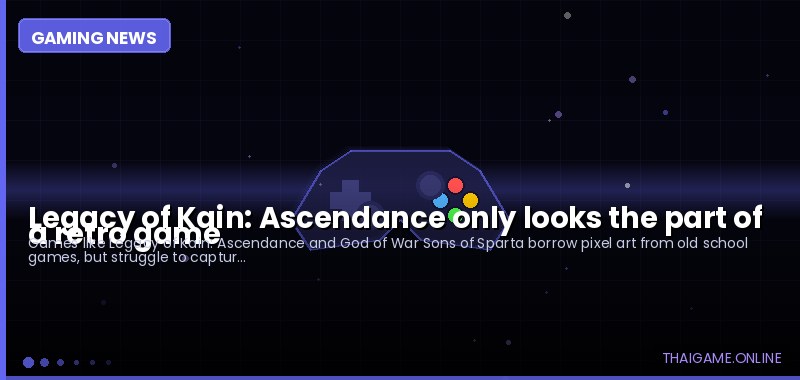 Legacy of Kain: Ascendance only looks the part of a retro game