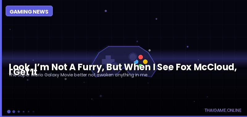 Look, I’m Not A Furry, But When I See Fox McCloud, I Get It