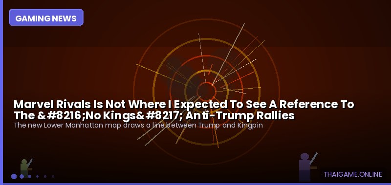 Marvel Rivals Is Not Where I Expected To See A Reference To The ‘No Kings’ Anti-Trump Rallies