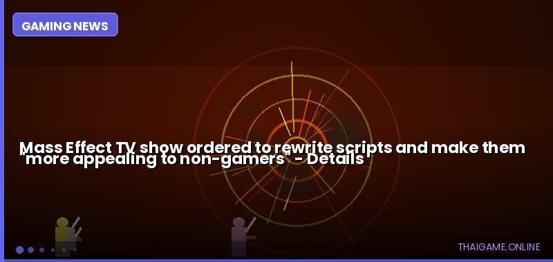 Mass Effect TV show ordered to rewrite scripts and make them "more appealing to non-gamers" — details