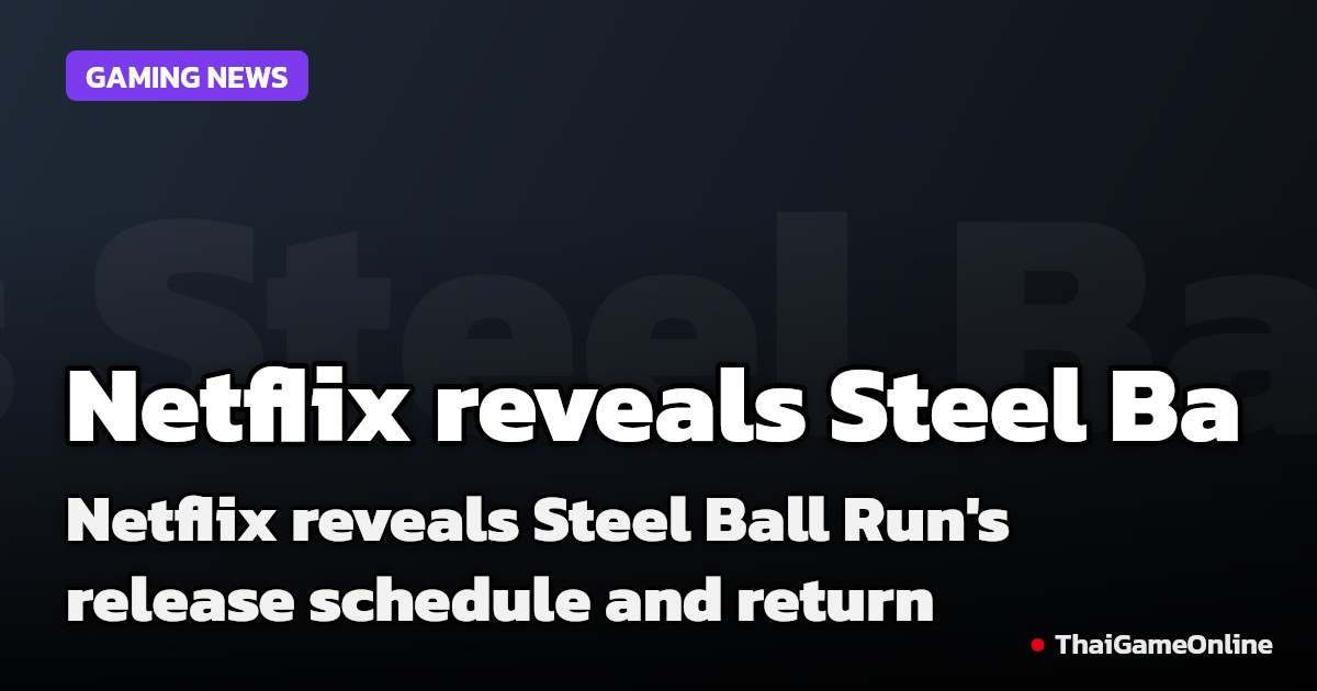 Netflix reveals Steel Ball Run's release schedule and return
