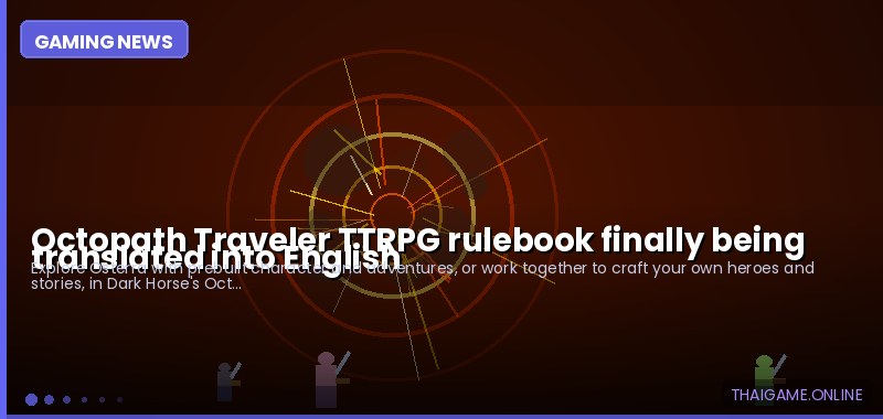 Octopath Traveler TTRPG rulebook finally being translated into English