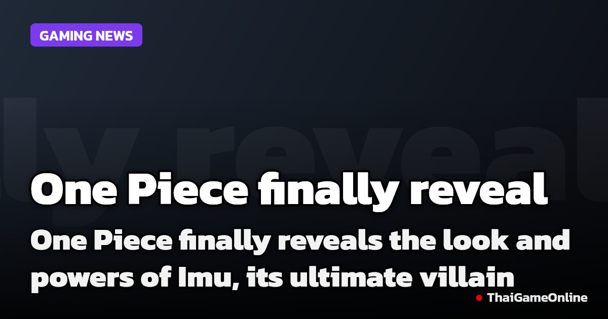 One Piece finally reveals the look and powers of Imu, its ultimate villain