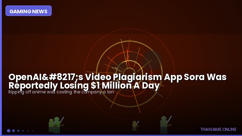 OpenAI’s Video Plagiarism App Sora Was Reportedly Losing $1 Million A Day