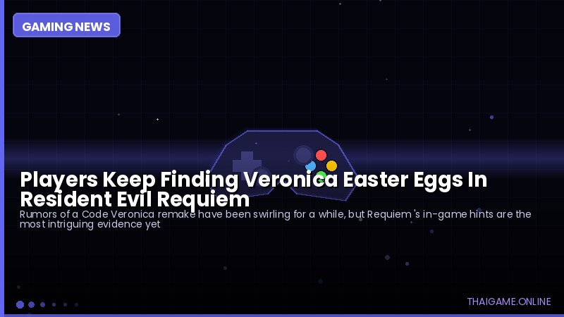 Players Keep Finding Veronica Easter Eggs In Resident Evil Requiem