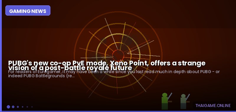 PUBG's new co-op PvE mode, Xeno Point, offers a strange vision of a post-battle royale future