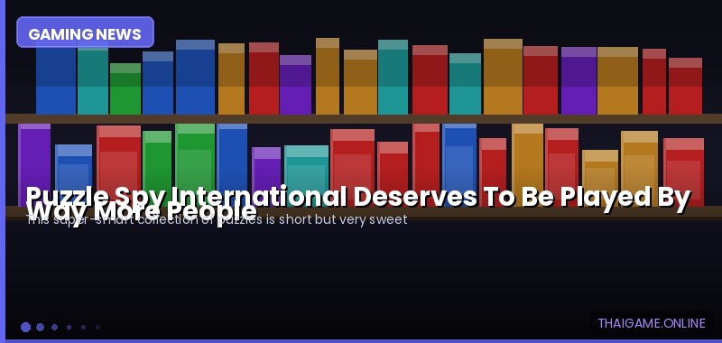 Puzzle Spy International Deserves To Be Played By Way More People