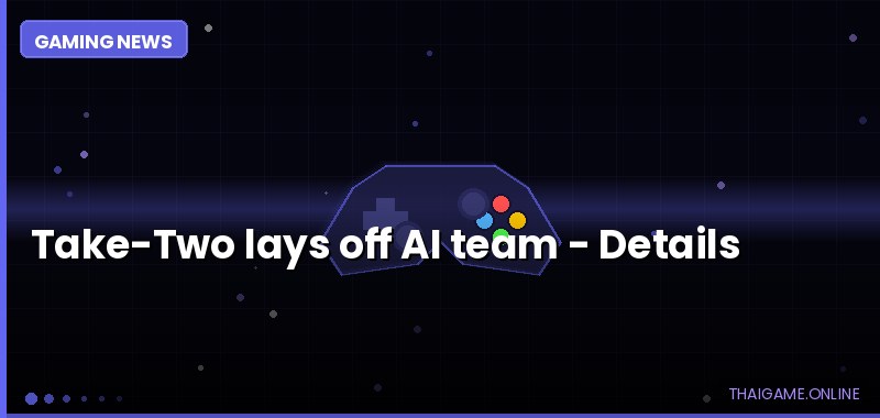 Take-Two lays off AI team — details