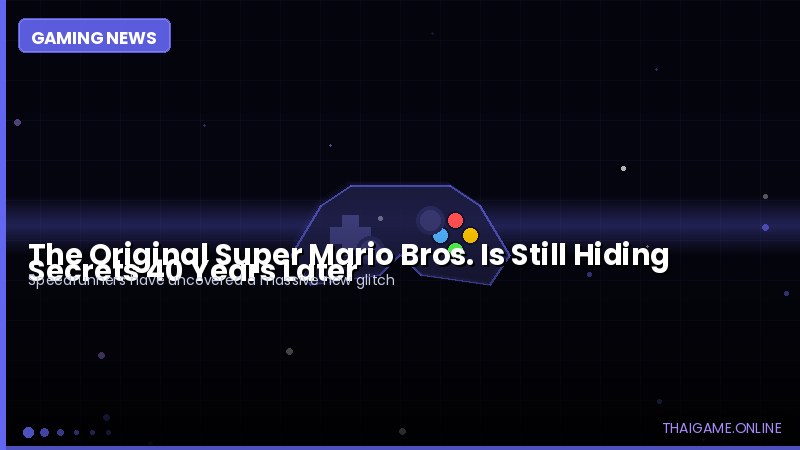 The Original Super Mario Bros. Is Still Hiding Secrets 40 Years Later
