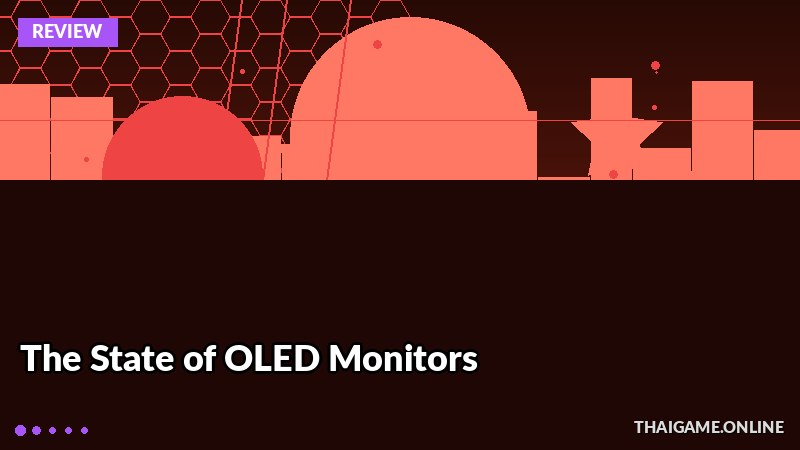 The State of OLED Monitors