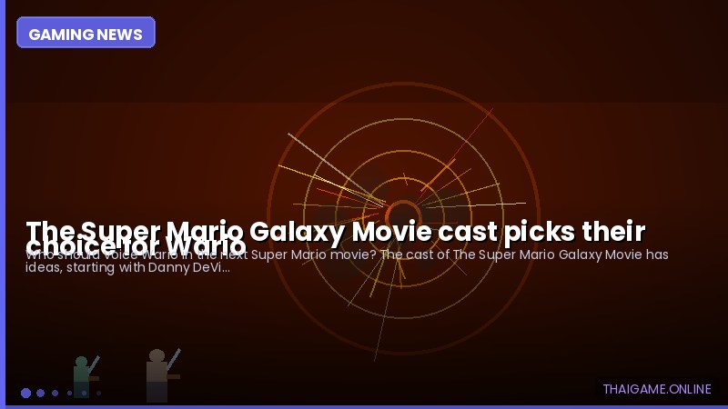 The Super Mario Galaxy Movie cast picks their choice for Wario